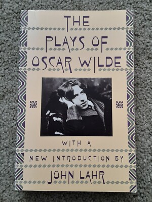 THE PLAYS OF OSCAR WILDE by John Lahr Fiction Theater Plays