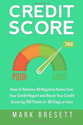 Credit Score: How to Remove All Negative Items from You - Paperback NEW Bresett,