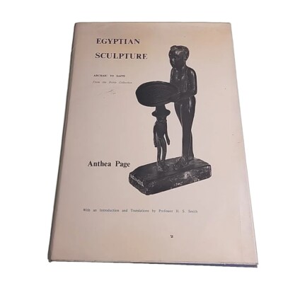 Egyptian Sculture Archaic to Saite Anthea Page SIGNED 1976 Hardback Book
