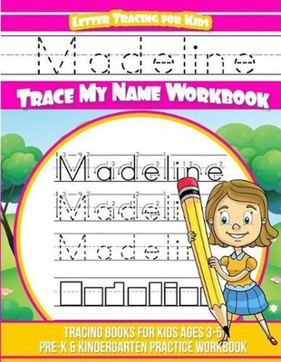 Madeline Letter Tracing for Kids Trace My Name Workbook: Tracing Books for Kids