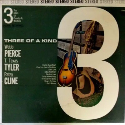 LP Webb Pierce / T. Texas Tyler / Patsy Cline Three Of A Kind (3 Top Stars Of C