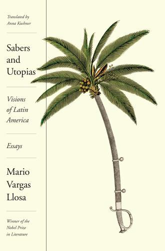 Sabers and Utopias: Visions of Latin America: Essays, Vargas Llosa, Mario, Very