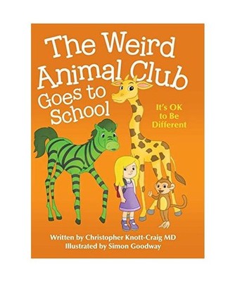 The Weird Animal Club Goes to School: Its Ok to Be Different: Its Ok to Be Diffe