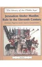 Jerusalem under Muslim Rule in the Eleventh Century : Christian P