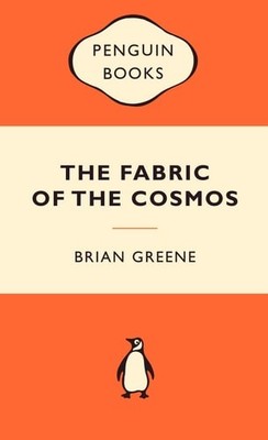The Fabric of the Cosmos: Space, Time and the Texture of Reality, Greene, Brian,