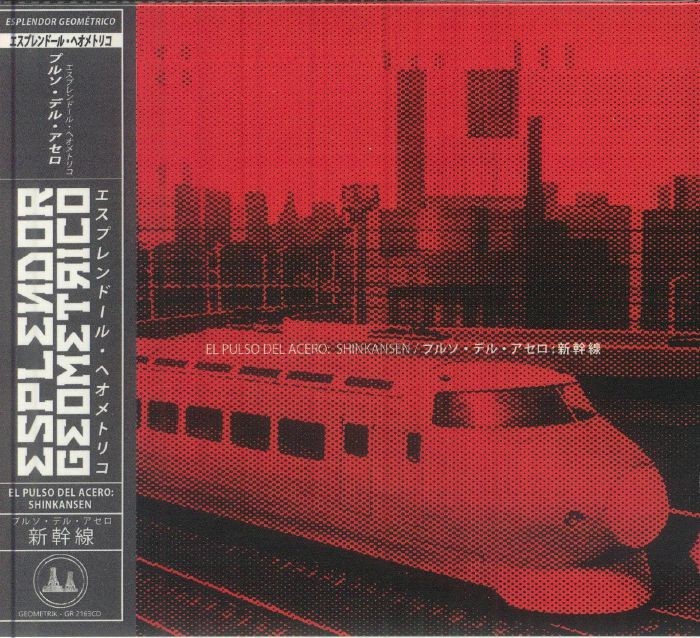 ESPLENDOR GEOMETRICO - El Pulso Del Acero: Shinkansen - CD