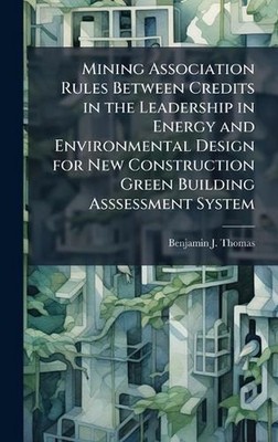 Mining Association Rules Between Credits in the Leadership in Energy and Environ