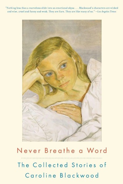 Never Breathe A Word The Collected Stories Of Caroline Blackwood Blackwood Buch-image