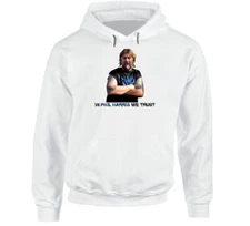 Captain Phil Harris We Trust Deadliest Catch Hoodie