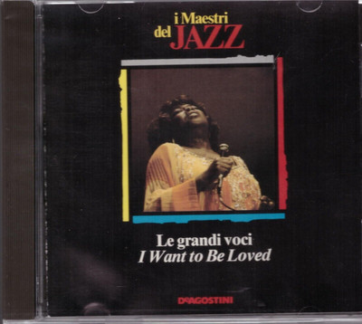 Le Grandi Voci: I Want To Be Loved (I Maestri Del Jazz) - CD