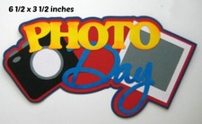 PHOTO DAY SCHOOL TITLE EVERYDAY premade paper piecing 3D die cut by Rhonda