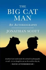 The Big Cat Man Hardcover Jonathan Scott