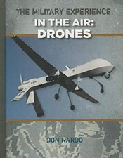 In the Air : Drones Hardcover Don Nardo