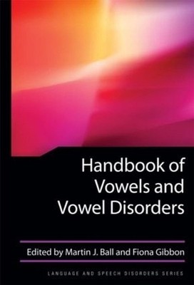 Handbook of Vowels and Vowel Disorders by Martin J. Ball (English) Hardcover Boo