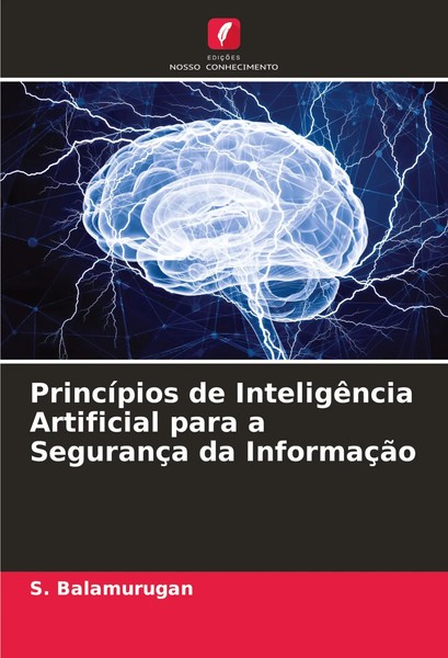 S. Balamurugan | PrincíPios De InteligêNcia Artificial Para A SegurançA Da...-image