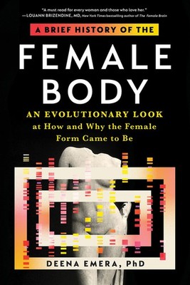 A Brief History of the Female Body: An Evolutionary Look at How and Why the ...