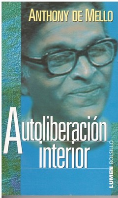 AUTOLIBERACIÓN INTERIOR by Anthony de Mello 