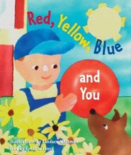 Red, Yellow, Blue and You (My First Colors) by Vance, Cynthia