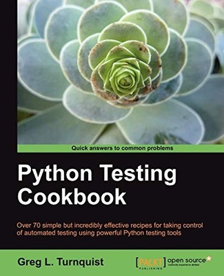 PYTHON TESTING COOKBOOK By L. Greg Turnquist *Excellent Condition*