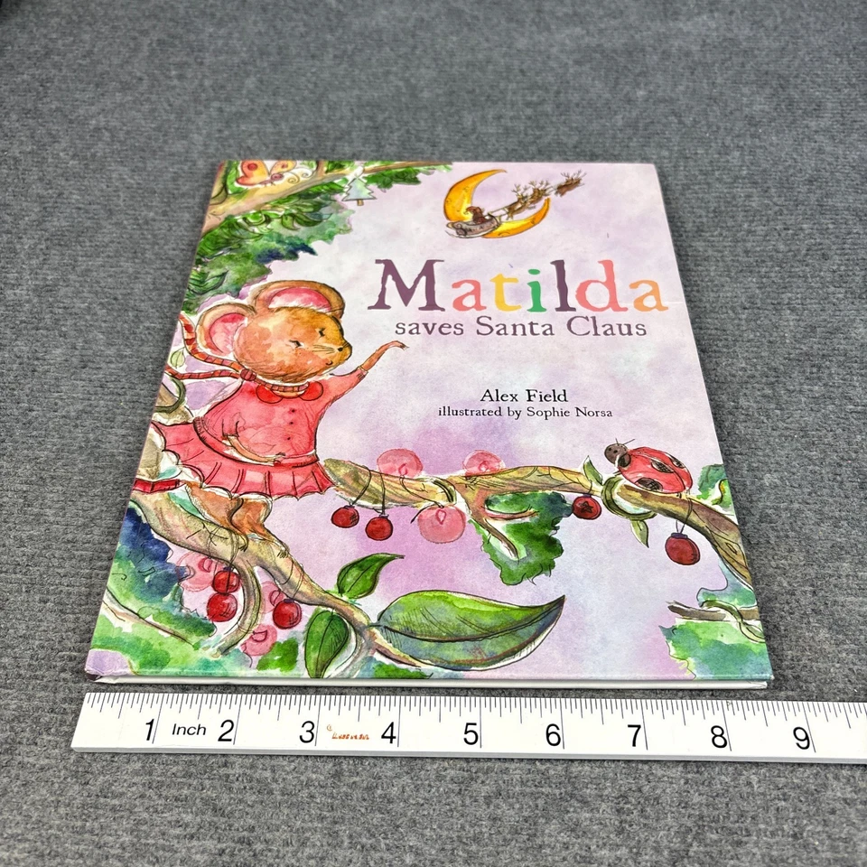Matilda Saves Santa Claus by Alex Field 2013 Large Hardcover Picture Book Xmas - Image 4 of 4