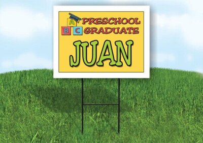 JUAN PRESCHOOL GRADUATE 18 in x 24 in Yard Sign Road Sign with Stand