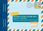 Letters to My Future Self Weekly Agenda: Write Now. Read Later. Treasure For...