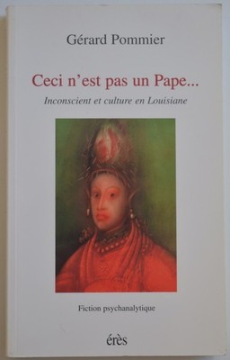 Gérard Pommier Ceci n est pas un Pape  Psychoanalytische Fiktion Erès 1996 EO