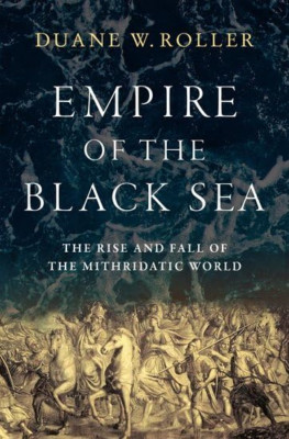 Empire of the Black Sea: The Rise and Fall of the Mithr - Hardback NEW Roller, D