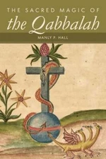 The Sacred Magic of the Qabbalah by Manly P Hall: New
