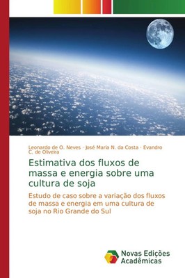 Leonardo de O. Neves (u. a.) | Estimativa dos fluxos de massa e energia sobre...