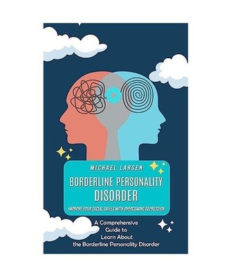 Borderline Personality Disorder: Improve Your Social Skills With Overcoming Depr