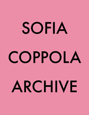 Sofia Coppola Archive - Signed First Edition Softcover (2023) for