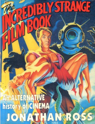 The Incredibly Strange Film Book