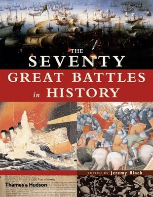 The Seventy Great Battles in History - hardcover Black, Jeremy