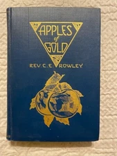 Copyright 1925 Apples of Gold by Rev. C. E. Rowley Very Good Condition