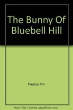 The Bunny of Bluebell Hill - Hardcover By Tim Preston - GOOD