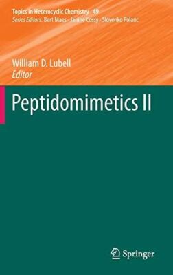 Peptidomimetics II (Topics in Heterocyclic Chemistry, 49) (2016)