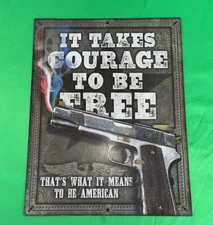 Light Weight "Courage To Be Free" Gun Sign 16 x 12.5 inches Man Cave