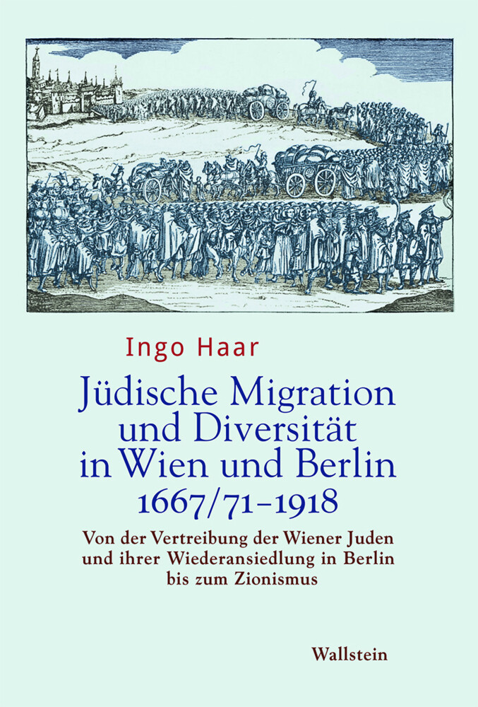 Thumbnail - Jüdische Migration Und Diversität In Wien Und Berlin 1667/71-1918 |