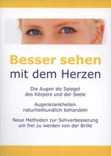 Besser sehen mit dem Herzen: Die Augen als Spiegel des Körpers und der Seele