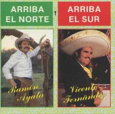 Vincente Fernandez Y Ramon Ayala: Arriba El Norte Y Arriba El Sur MUSIC AUDIO CD