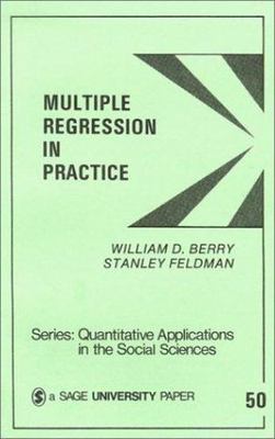 Quantitative Applications in the Social Sciences Ser.: Multiple Regression in...