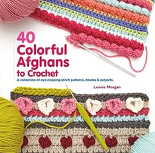 40 Colorful Afghans to Crochet: A Co..., Morgan, Leonie