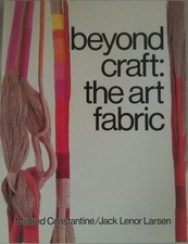 BEYOND CRAFT: THE ART FABRIC By Mildred Constantine & Jack Lenor Larsen *VG+*
