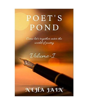 Poet's Pond: Volume-I, Neha Jain