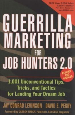 Guerrilla Marketing for Job Hunters 2.0 : 1,001 Unconventional Ti