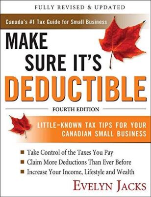Make Sure Its Deductible, Fourth Edition by Evelyn Jacks (2010)