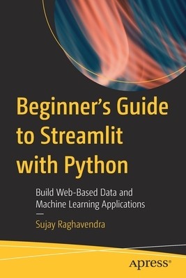 Beginner's Guide to Streamlit with Pytho Sujay Raghavendra Paperback
