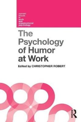 Die Psychologie des Humors am Arbeitsplatz (Aktuelle Fragen in Arbeit und Organisation