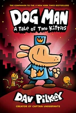 Dog Man: A Tale of Two Kitties: A Graphic Novel (Dog Man #3): From the...